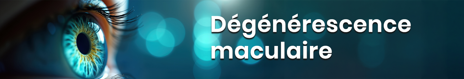 Dégénérescence maculaire